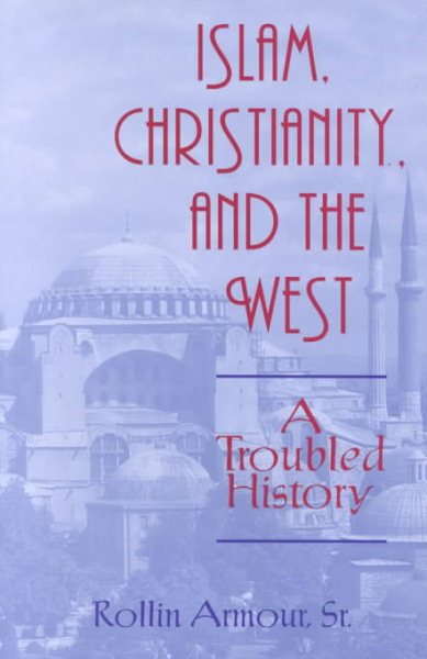 Islam, Christianity, and the West: A Troubled History (Faith Meets Faith Series) cover