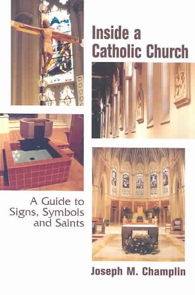 Inside a Catholic Church: A Guide to Signs, Symbols, and Saints cover