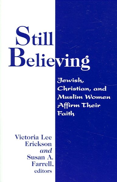 Still Believing: Jewish, Christian, And Muslim Women Affirm Their Faith (Faith Meets Faith Series) cover