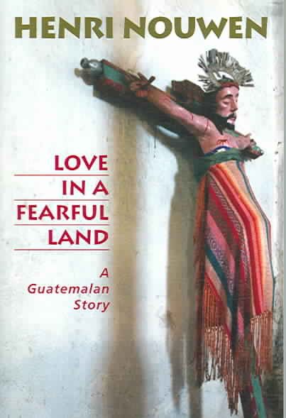 Love in a Fearful Land: A Guatemalan Story cover