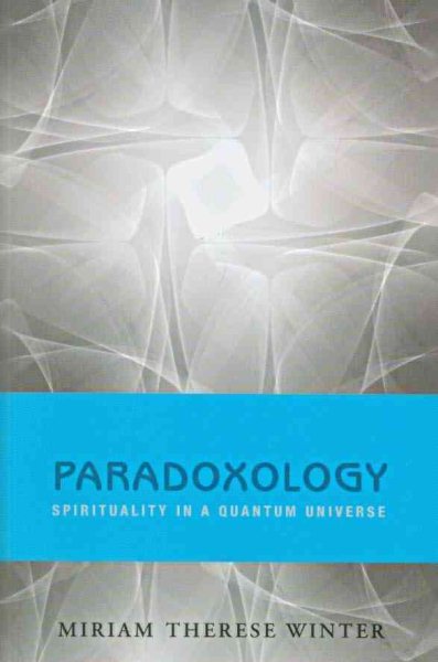 Paradoxology: Spirituality in a Quantum Universe cover