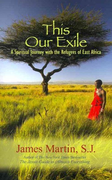This Our Exile: A Spiritual Journey with the Refugees of East Africa cover