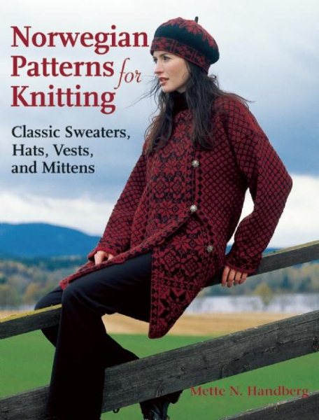 Norwegian Patterns for Knitting: Classic Sweaters, Hats, Vests, and Mittens cover
