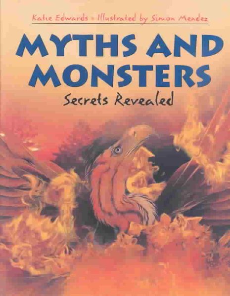 Myths and Monsters: Secrets Revealed