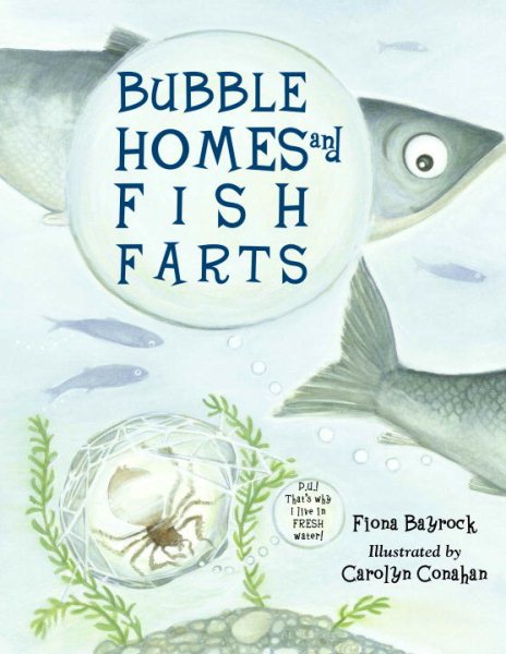Bubble Homes and Fish FaRTs (Junior Library Guild Selection) cover
