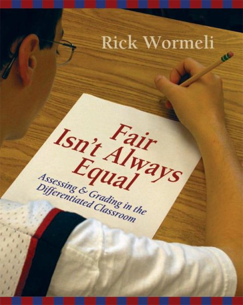 Fair Isn't Always Equal: Assessing & Grading in the Differentiated Classroom cover