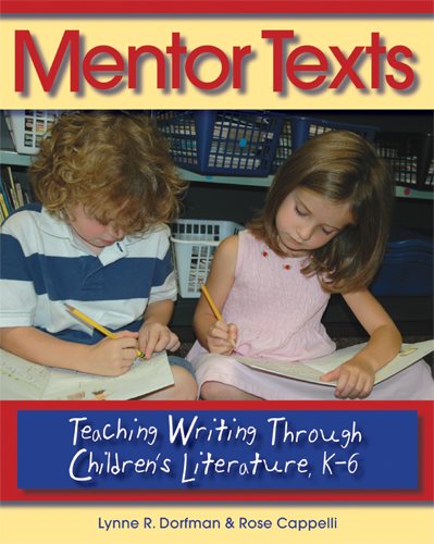 Mentor Texts: Teaching Writing Through Children's Literature, K-6 cover