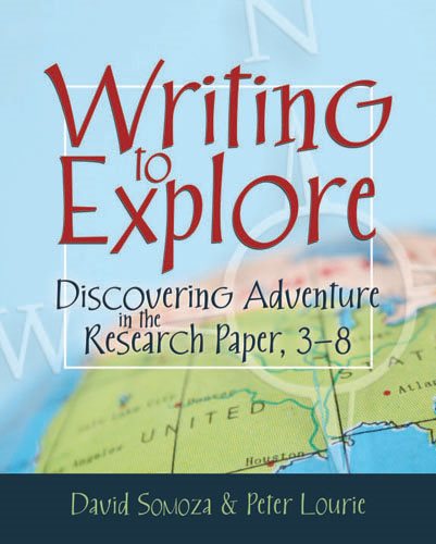 Writing to Explore: Discovering Adventure in the Research Paper, 3-8 cover