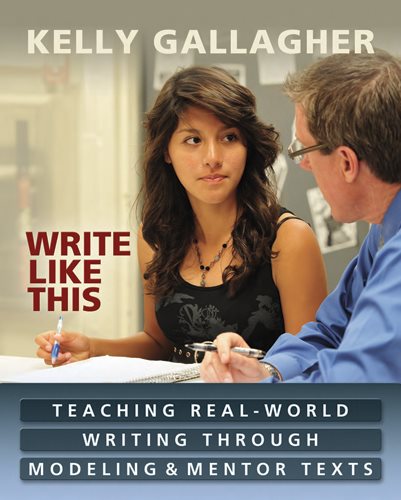 Write Like This: Teaching Real-World Writing Through Modeling and Mentor Texts cover