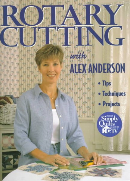 Rotary Cutting with Alex Anderson (Quilting Basics S)