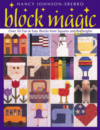 Block Magic: Over 50 Fun & Easy Blocks from Squares and Rectangles