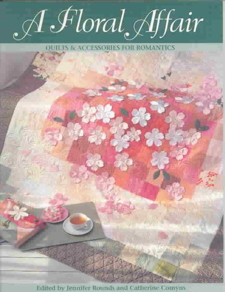 A Floral Affair: Quilts & Accessories for Romantics cover