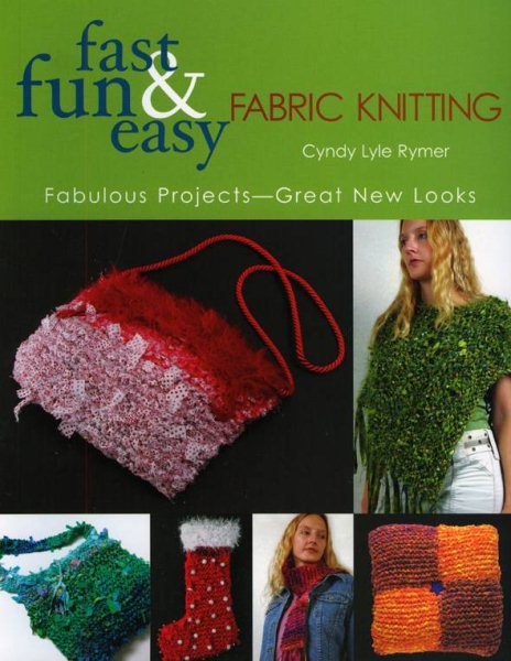 Fast, Fun & Easy Fabric Knitting: Fabulous Projects-Great New Looks cover