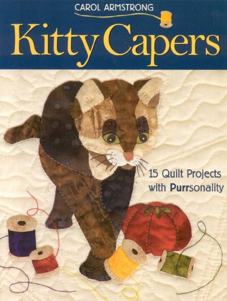Kitty Capers: 15 Quilt Projects with Purrsonality cover