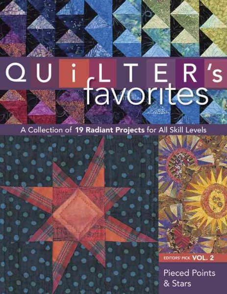 Quilter's Favorites--Pieced Points & Stars: A Collection of 19 Radiant Projects for All Skill Levels