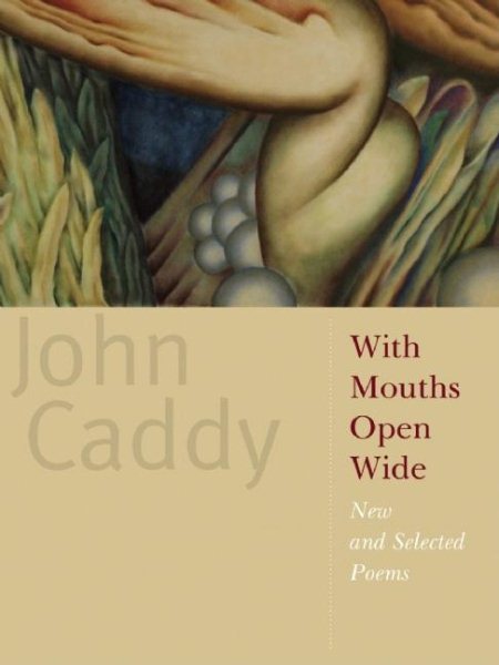 With Mouths Open Wide: New and Selected Poems