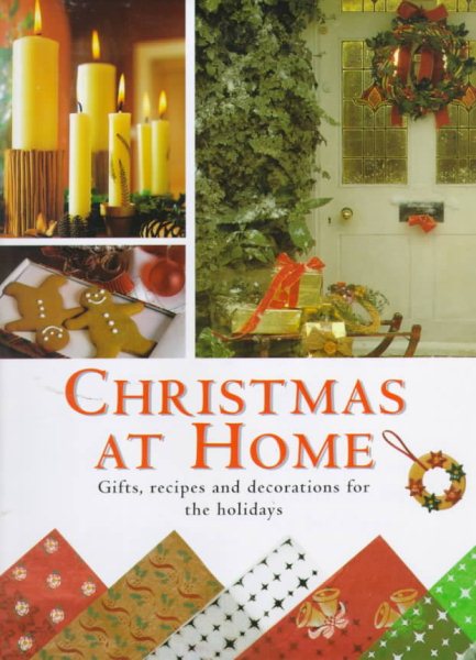 Christmas at Home: Gifts, Recipes, and Decorations for the Holidays cover