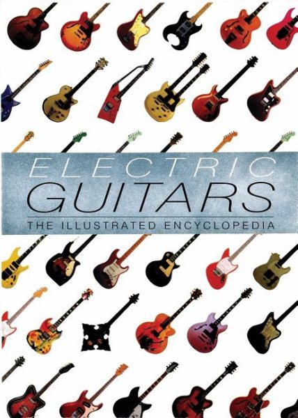Electric Guitars: The Illustrated Encyclopedia cover