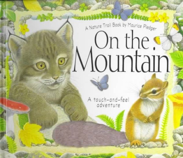 On the Mountain: A Touch-and-Feel Adventure (A Nature Trail Book) cover