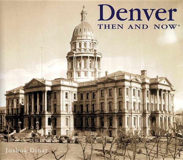 Denver Then and Now (Then & Now)