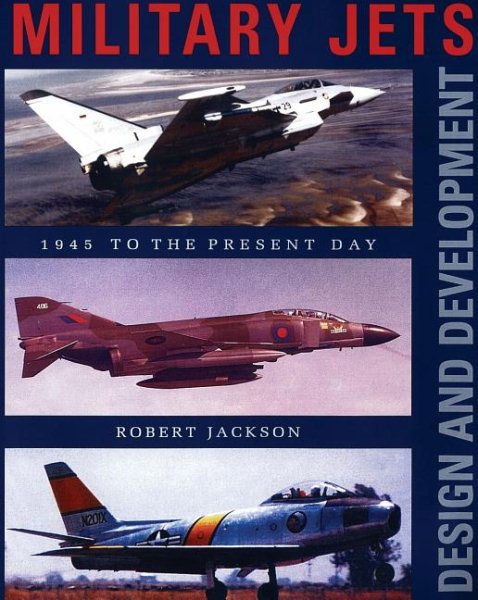 Military Jets: Design and Development: 1945 to the Present Day cover