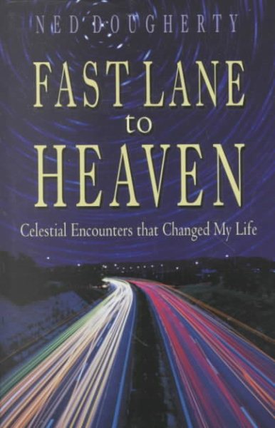Fast Lane to Heaven: Celestial Encounters that Changed My Life cover