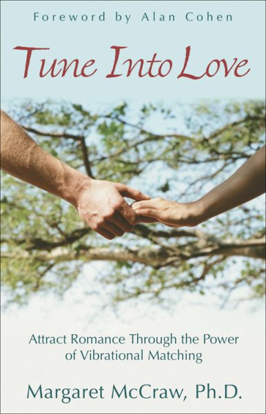 Tune into Love: Attract Romance through the Power of Vibrational Matching cover