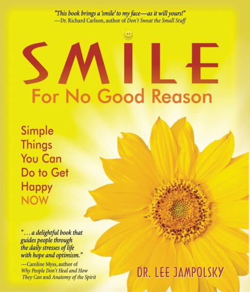 Smile for No Good Reason: Simple Things You Can Do to Get Happy NOW cover