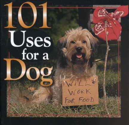 101 Uses for a Dog