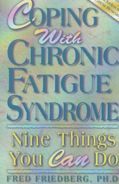 Coping With Chronic Fatigue Syndrome: Nine Things You Can Do