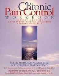 The Chronic Pain Control Workbook: A Step-By-Step Guide for Coping with and Overcoming Pain (New Harbinger Workbooks) cover