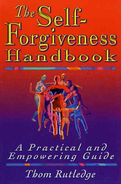 The Self-Forgiveness Handbook: A Practical and Empowering Guide cover