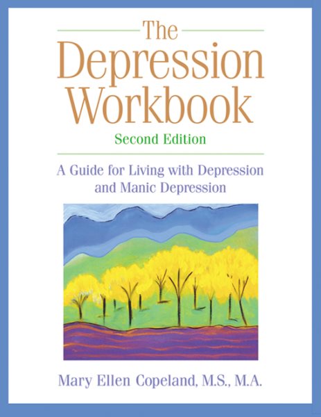 The Depression Workbook: A Guide for Living with Depression and Manic Depression, Second Edition (A New Harbinger Self-Help Workbook) cover