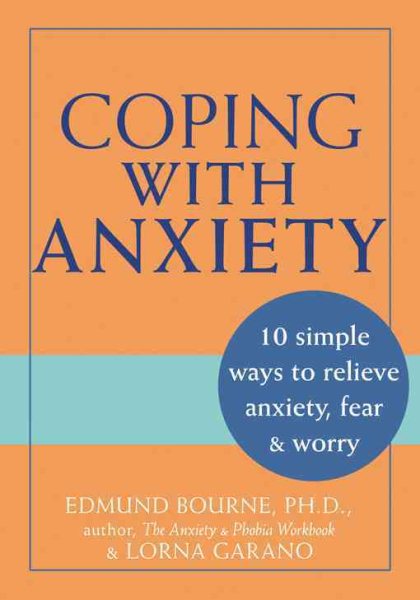 Coping with Anxiety: 10 Simple Ways to Relieve Anxiety, Fear & Worry cover