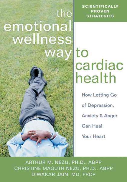 The Emotional Wellness Way to Cardiac Health: How Letting Go of Depression, Anxiety, and Anger Can Heal Your Heart cover