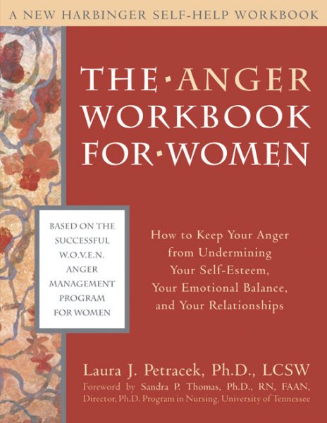 The Anger Workbook for Women: How to Keep Your Anger from Undermining Your Self-Esteem, Your Emotional Balance, and Your Relationships (A New Harbinger Self-Help Workbook) cover