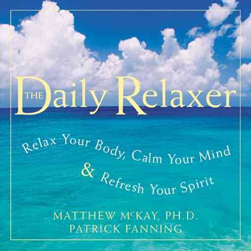 Daily Relaxer: Relax Your Body, Calm Your Mind & Refresh Your Spirit