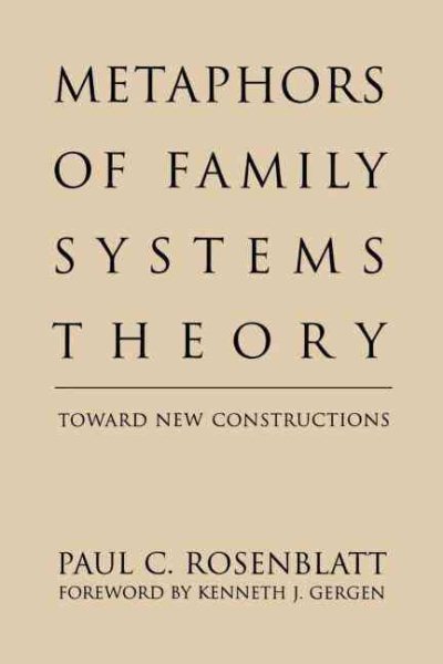 Metaphors of Family Systems Theory: Toward New Constructions (Perspectives on Marriage & the Family S)