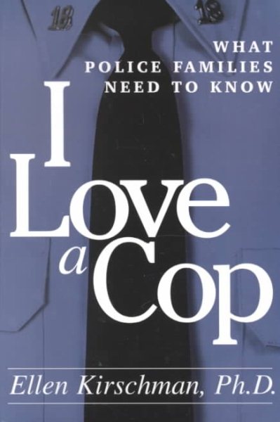 I Love a Cop: What Police Families Need to Know cover