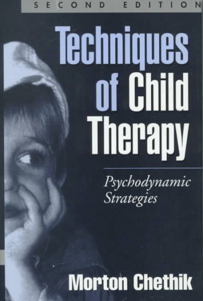 Techniques of Child Therapy: Psychodynamic Strategies, Second Edition cover