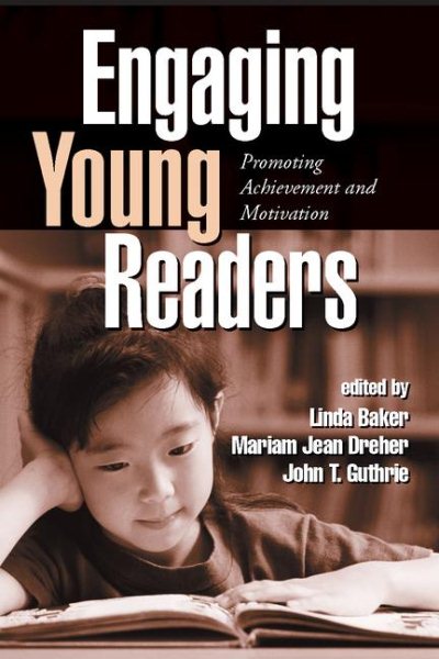 Engaging Young Readers: Promoting Achievement and Motivation (Solving Problems in the Teaching of Literacy)