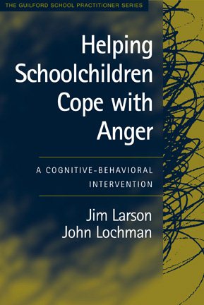 Helping Schoolchildren Cope with Anger: A Cognitive-Behavioral Intervention cover