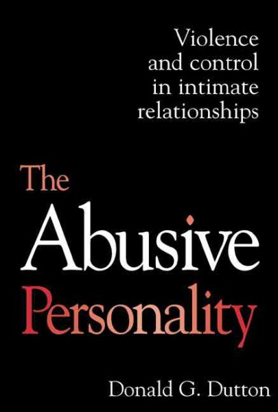 The Abusive Personality: Violence and Control in Intimate Relationships cover