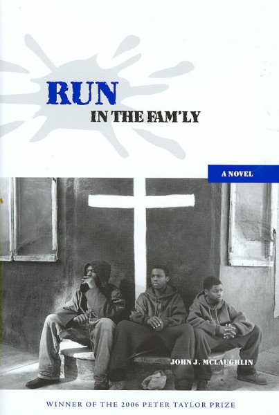 Run in the Fam'ly: A Novel (Peter Taylor Prize)