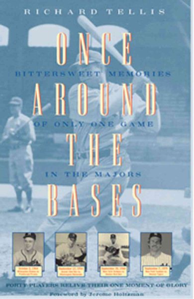 Once Around the Bases: Bittersweet Memories of Only One Game in the Majors cover