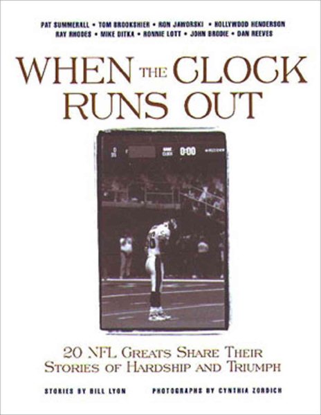 When the Clock Runs Out: 20 NFL Greats Share Their Stories of Hardship and Triumph cover