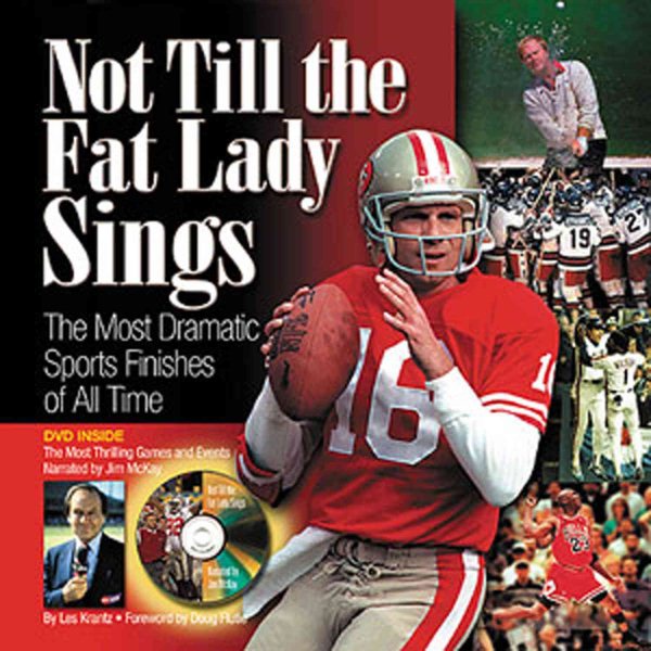 Not Till the Fat Lady Sings: The Most Dramatic Sports Finishes of All Time cover