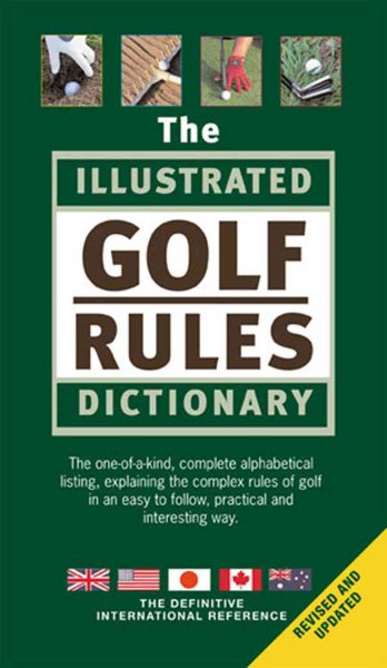 The Illustrated Golf Rules Dictionary: The Definitive International Reference cover