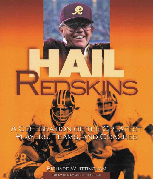 Hail Redskins: A Celebration of the Greatest Players, Teams, and Coaches cover