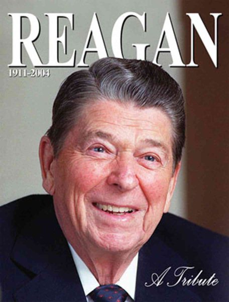 Ronald Reagan: A Tribute